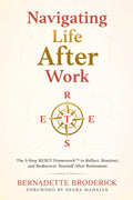 Navigating Life After Work: The 5-Step RESET Framework™ to Reflect, Reorient, and Rediscover Yourself After Retirement