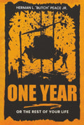 ONE YEAR: OR THE REST OF YOUR LIFE.