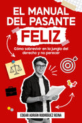 El manual del pasante feliz: Cómo sobrevivir en la jungla del derecho y no perecer (Spanish Edition)