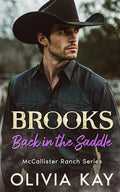 Brooks - Back In The Saddle: Enemies to Lovers, Small Town Ranch Romance (Book 1 of the McCallister Ranch Series)
