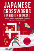 Japanese Crosswords for English Speakers: 60 Fun Puzzles to Learn 500+ Essential Japanese Words (Romaji)