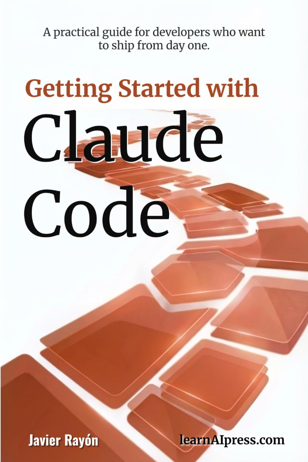 Getting Started with Claude Code: A practical guide for developers who want to ship from day one