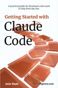 Getting Started with Claude Code: A practical guide for developers who want to ship from day one