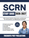 SCRN Study Guide 2026-2027: 1,500+ Practice Questions, Mock Exams, and Rationales with TNK Guidelines, and ABNN Blueprint Standards