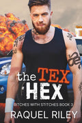 The Tex Hex: A Hurt Comfort MM Romance (Bitches With Stitches)