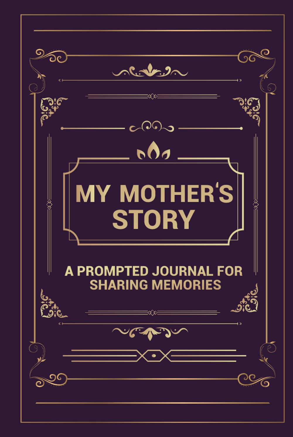 My Mother's Story: A Prompted Journal for Sharing Memories (Your Life, Your Story)