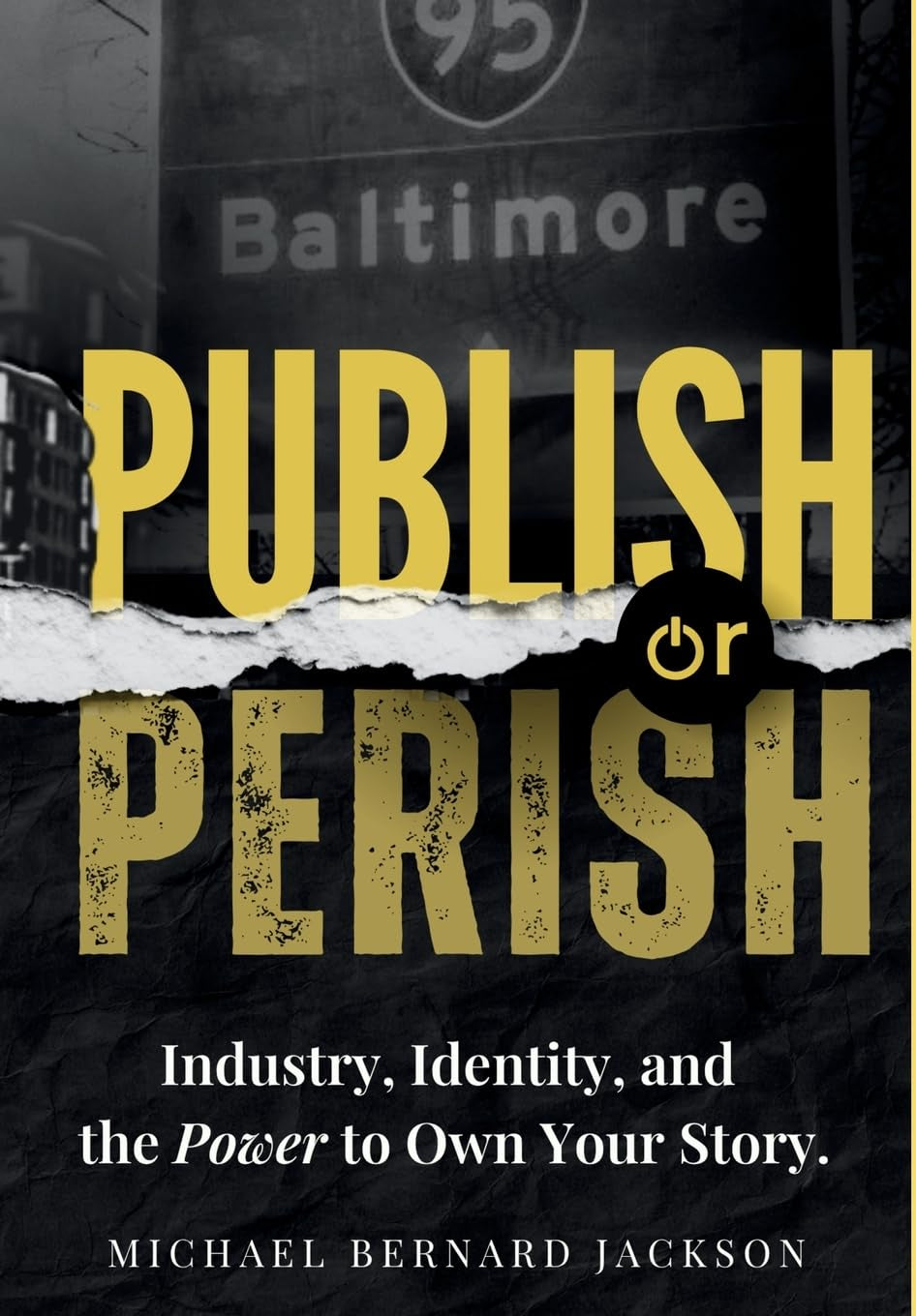 Publish or Perish: Industry, Identity, and the Power to Own Your Story