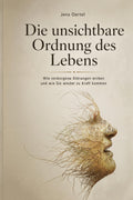 Die unsichtbare Ordnung des Lebens: Wie verborgene Störungen wirken und wie Sie wieder zu Kraft kommen (German Edition)