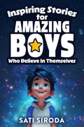 Inspiring Stories for Amazing Boys Who Believe in Themselves: 21 Short Stories About Courage, Self-Confidence, Overcoming Fear & Empowering Young ... a Day (Motivational Short Stories for Kids)