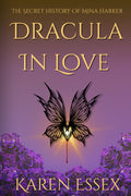 Dracula In Love: The Secret History of Mina Harker