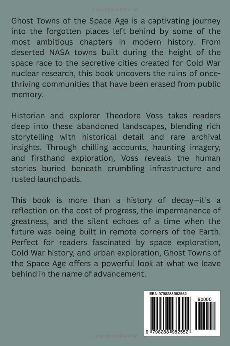 Ghost Towns of the Space Age: A Journey Through NASA’s Forgotten Towns and the Nuclear Cities Time Tried to Erase