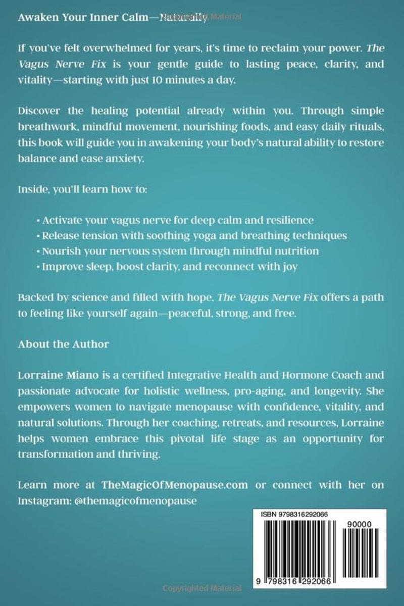 The Vagus Nerve Fix: Easily Master Stress, Calm Anxiety, and Boost Mental & Physical Health with Proven Holistic Exercises & Nutrition in as Little as 10 MINUTES PER DAY