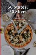 50 States, 50 Slices: An Epic Journey to the Best Pizzerias in Every State