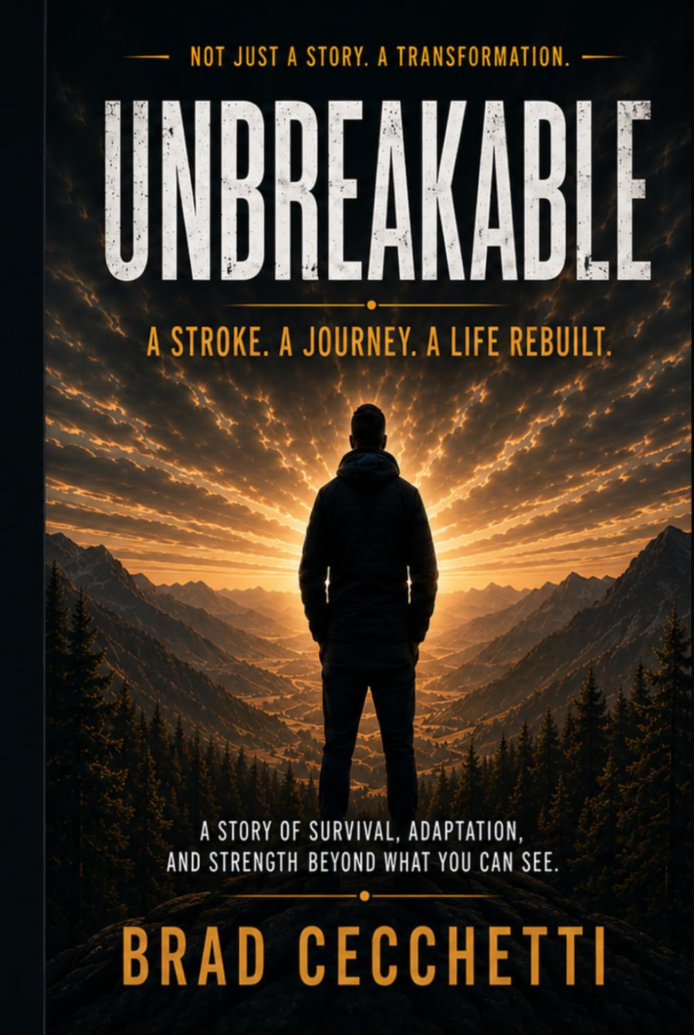 Unbreakable After the Storm: From Stroke to Strength: Rebuilding Life When Everything Changes