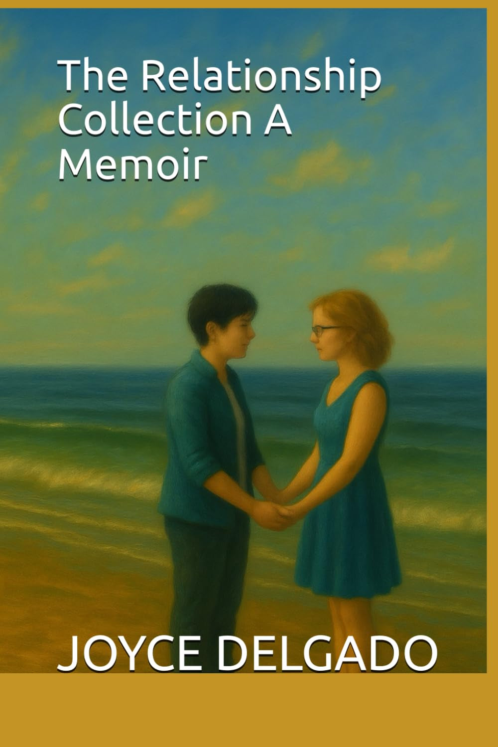 The Relationship Collection A memoir: A memoir