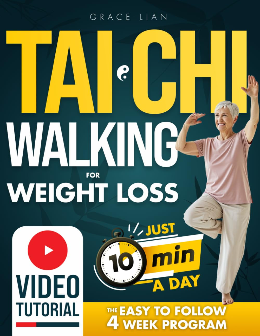 Tai Chi Walking for Weight Loss: The No-Restrictions Step-by-Step System with 10-Minute Daily Easy-to-Follow Exercises to Lose Weight Safely, Prevent Falls, Feel Younger, and Move Better in 4 Weeks