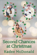 Second Chances at Christmas: (Sweet Small-Town Holiday Romances)