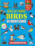 Backyard Birds Of Maryland: Bird watching guide and logbook with 30 backyard birds of Maryland for kids, teens and beginners - includes Bird pictures, ... guide information, journal, notes and more.