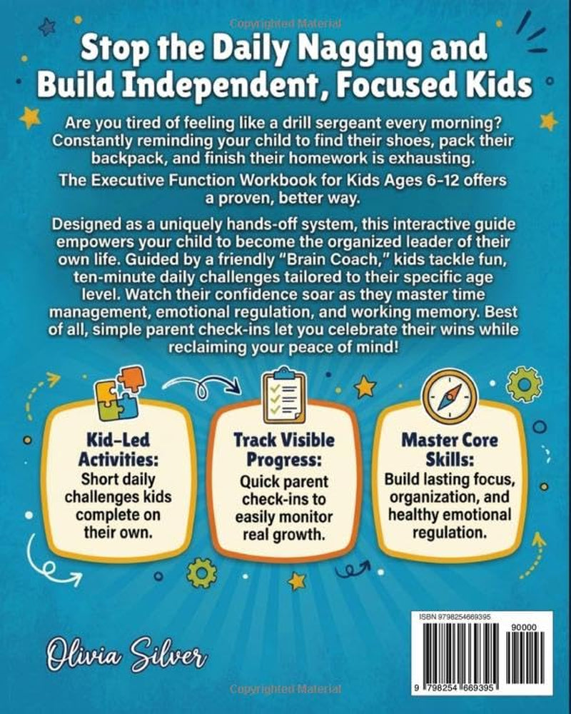 Executive Function Workbook for Kids Ages 6-12: Step-by-Step Brain Coach System to Build Focus, Organization & Self-Regulation with Kid-Led Activities & Visible Progress Parents Can Track & Celebrate