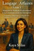 Langage des Affaires — Livre 1 : Maîtriser le Français Professionnel et la Communication en Entreprise: Préparation linguistique et culturelle aux ... ) Vocabulary & Reading Comprehension)