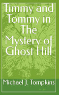 Timmy and Tommy in The Mystery of Ghost Hill