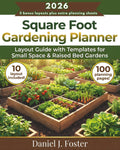 Square Foot Gardening Planner: Layout Guide with Templates for Small Space & Raised Bed Gardens