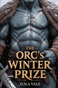 The Orc's Winter Prize: A Steamy Orc Romance (Brides of the Citadel Orcs)