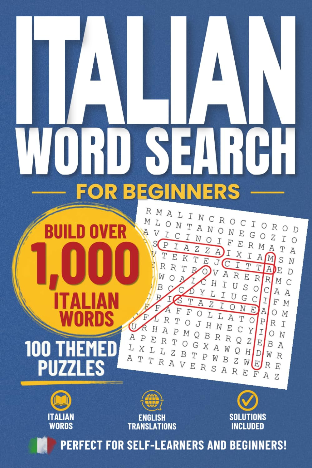 Italian Word Search for Beginners: 100 Themed Puzzles to Build Over 1,000 Italian Words (Language Word Games)