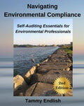 Navigating Environmental Compliance: Self-Auditing Essentials for Environmental Professionals