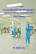 Cleanroom Technology - Fundamentals of Design, Testing and Operation - Third Edition