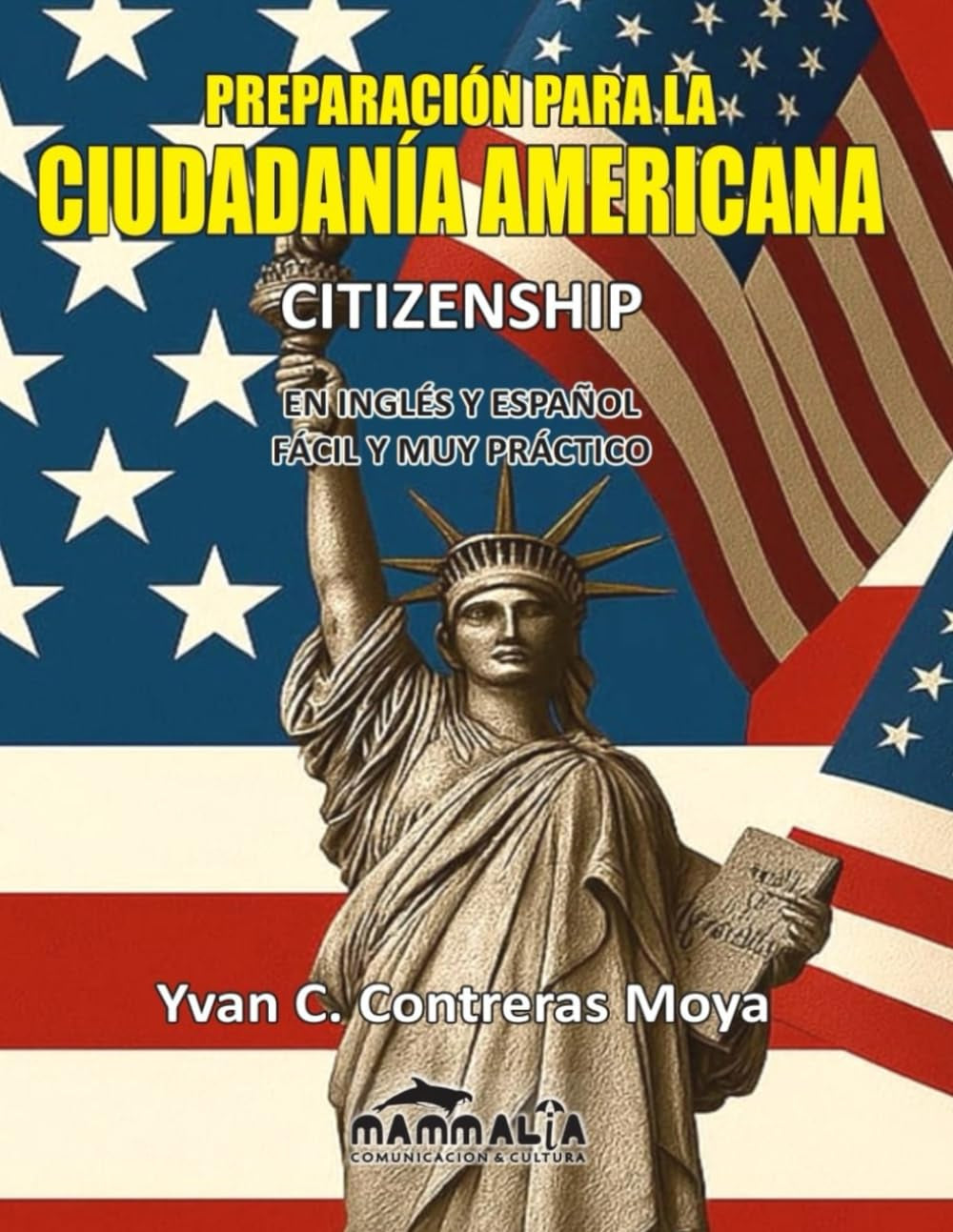 PREPARACIÓN PARA LA CIUDADANÍA AMERICANA CITIZENSHIP: Preparación para pasar la entrevista de ciudadanía (Spanish Edition)