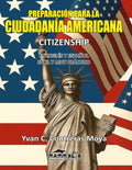 PREPARACIÓN PARA LA CIUDADANÍA AMERICANA CITIZENSHIP: Preparación para pasar la entrevista de ciudadanía (Spanish Edition)
