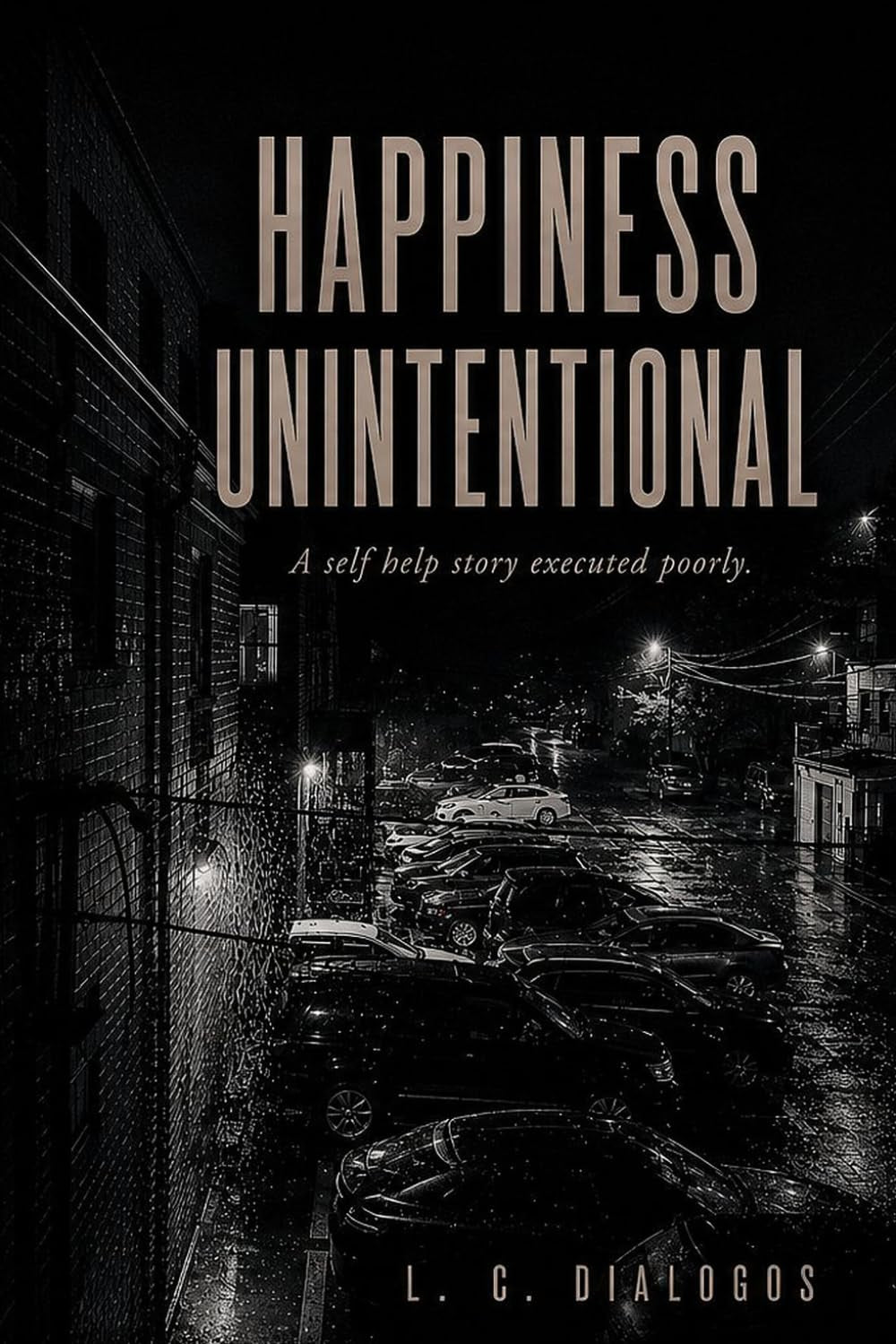 Happiness Unintentional: A Psychological Noir