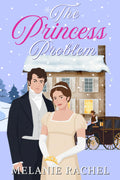 The Princess Problem: A Pride and Prejudice Variation (The Rom Com Collection)