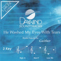 He Washed My Eyes With Tears Accompaniment/Performance Track Daywind Soundtracks Contemporary