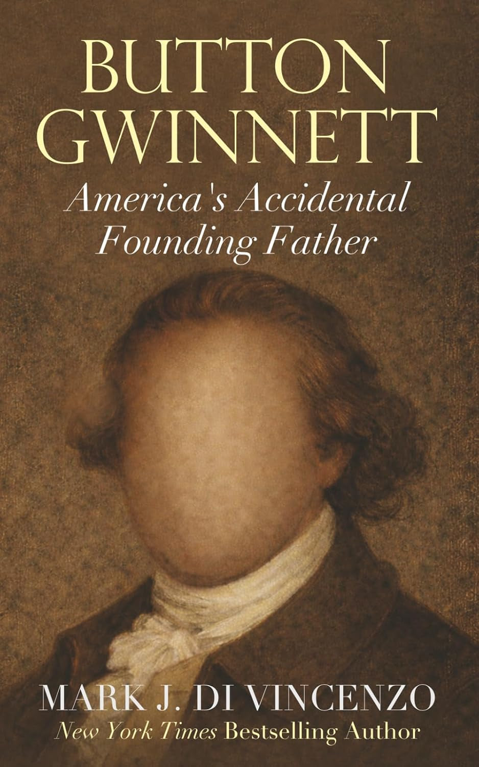 Button Gwinnett: America's Accidental Founding Father