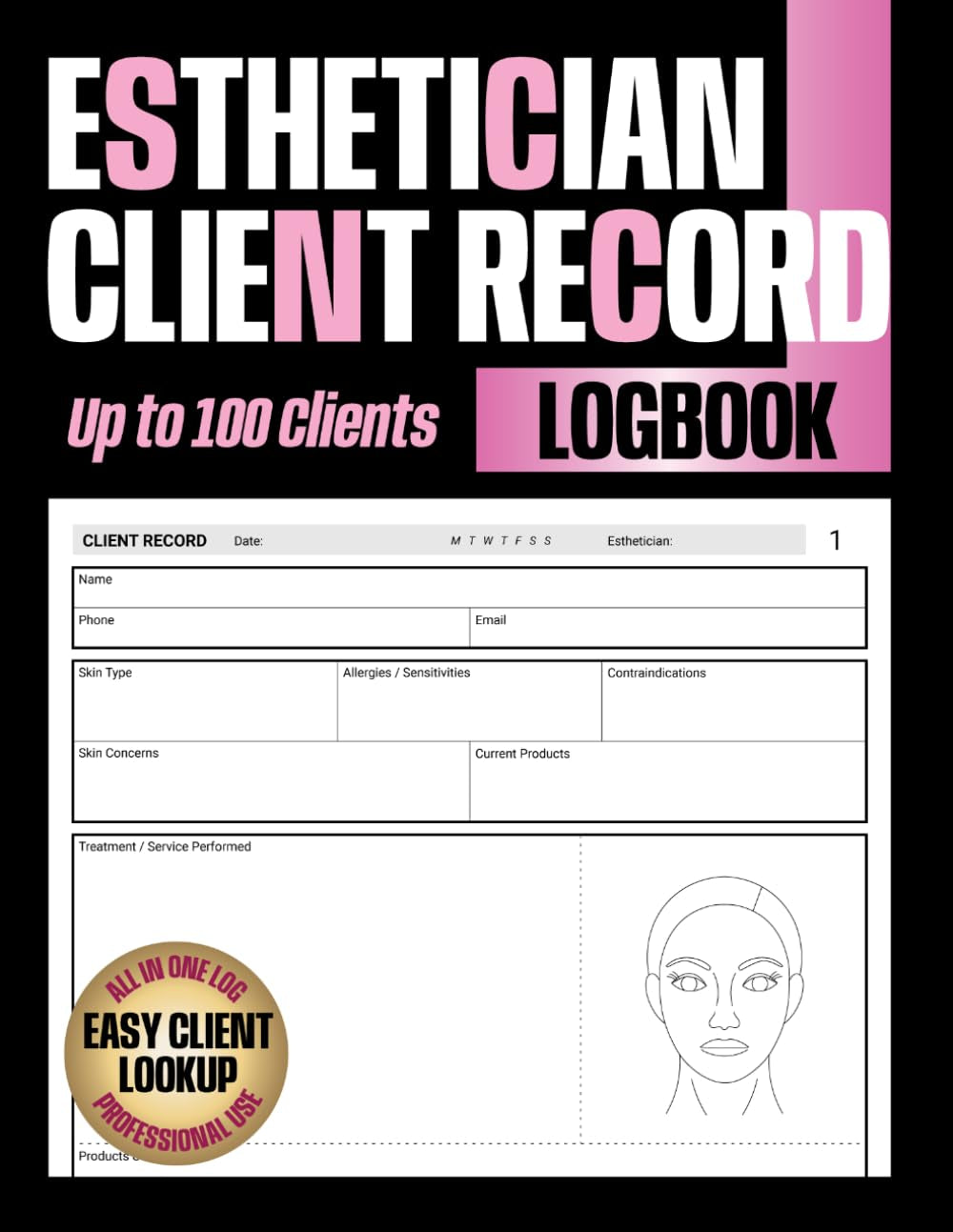 Esthetician Client Record Log Book: Track Client Treatment Notes, Skincare, Facials, Products, and Aftercare for Estheticians and Beauty Salons