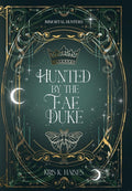 Hunted by the Fae Duke (Immortal Hunters)