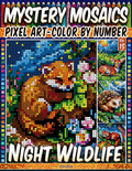 Night Wildlife - Mystery Mosaic Color by Number - Vol. 15: 100 Designs in Pixel Art - Charming Nocturnal Creatures in the Moonlight (Pixel Art Color by Number)