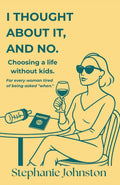 I Thought About It, and No: Choosing a Life Without Kids