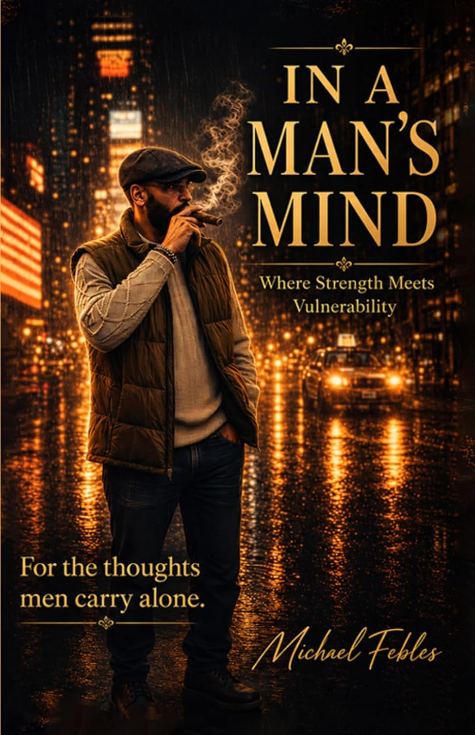 In A Man's Mind: Where Strength Meets Vulnerability