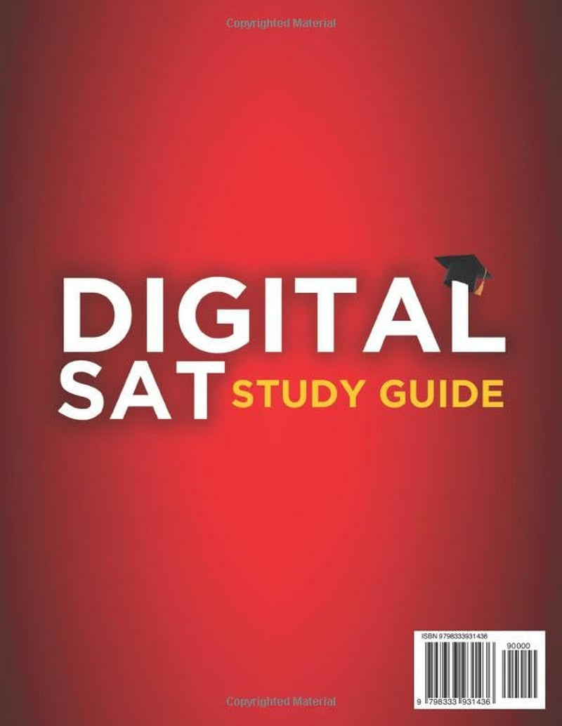Digital SAT Prep: The Complete Study Guide with Top Strategies for 98% Adaptive Test Success | Mastering SAT Content with Full-Length Practice Tests to Achieve 1550+ Scores for Top US Universities