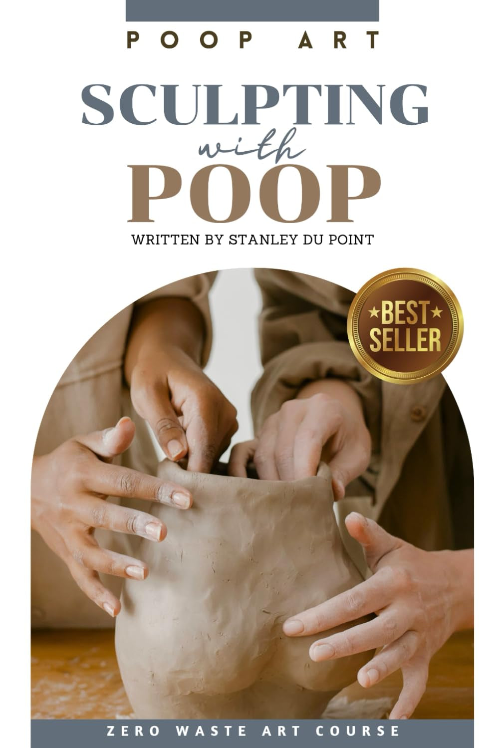 Sculpting with Poop - Zero Waste Art Course: Blank Journal with Fake Book Cover for Prank, Humorous Adult Joke Gift, Office Gag