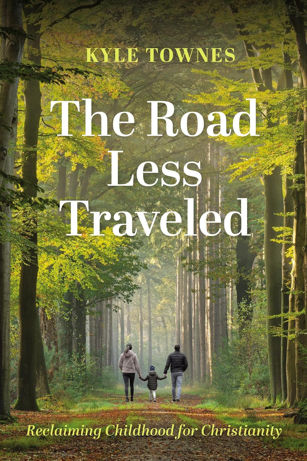 The Road Less Traveled: Reclaiming Childhood for Christianity