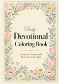 Daily Devotional Coloring Book: A Christian Coloring Book for Women Featuring Bible Verses, Daily Devotions, and Stress Relief in Christ
