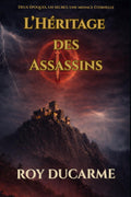 L'héritage des Assasins: Thriller ésotérique entre Templiers, Assassins d’Alamut et conspiration médiévale (French Edition)