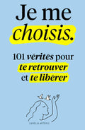 Je me choisis: 101 Vérités pour te Retrouver et te Libérer (French Edition)