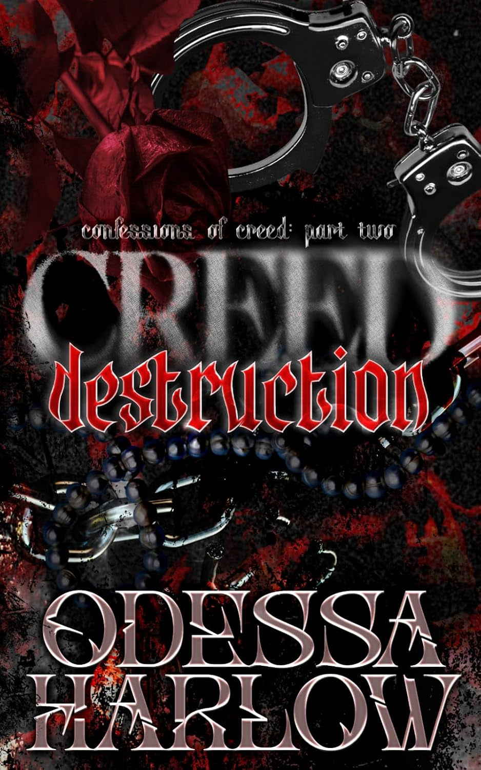 CREED: DESTRUCTION: A Dark Survival Romance of Tragedy and Revenge (Part Two) (Confessions of Creed)