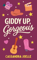 Giddy Up, Gorgeous: A Clean, No-Spice Christian Romcom