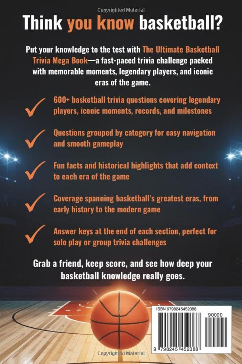 The Ultimate Basketball Trivia Mega Book: 600+ Quiz Questions, Fun Facts & Historic Moments from the Game’s Greatest Eras for Die-Hard Basketball Fans